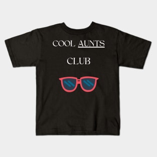 cool aunts club sweatshirt - cool aunts sweatshirts Kids T-Shirt